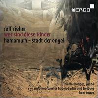 Rolf Riehm: Wer sind diese Kinder; Hammamuth-Stadt der Engel - Ernst Sttzner (vocals); Inger Christensen (vocals); Isaak Brodskij (vocals); Najim Abdullah Mustafa (vocals);...