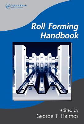 Roll Forming Handbook - Halmos, George T (Editor)