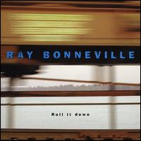 Roll It Down - Ray Bonneville