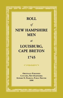 Roll of New Hampshire Men at Louisburg, Cape Breton, 1745 - Pearson, Edward