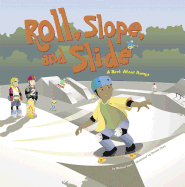 Roll, Slope, and Slide: A Book about Ramps