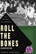 Roll the Bones: The History of Gambling (Casino Edition)