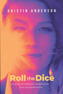Roll the Dice: A story of initiation, reclamation and empowerment.