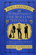 Rollaresque: The Rakish Progress of the Rolling Stones