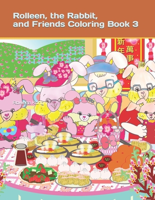 Rolleen, the Rabbit, and Friends Coloring Book 3 - Ho, Annie (Editor), and Kong, Rowena