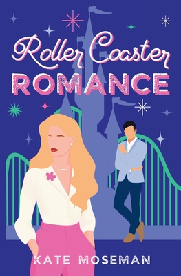 Roller Coaster Romance - Moseman, Kate