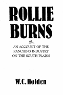 Rollie Burns, or: An Account of the Ranching Industry on the South Plains