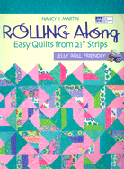 Rolling Along: Easy Quilts from 21/2 Strips