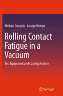 Rolling Contact Fatigue in a Vacuum: Test Equipment and Coating Analysis