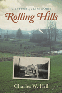 Rolling Hills: Vignettes of a Life in Ohio