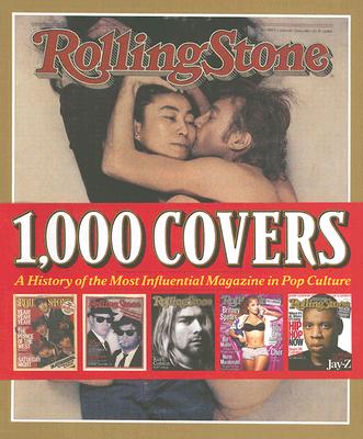 Rolling Stone 1,000 Covers: A History of the Most Influencial Magazine in Pop Culture - Rolling Stone