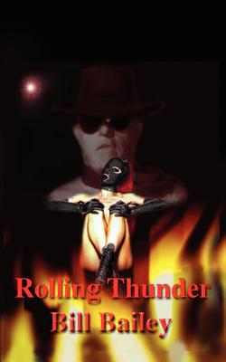 Rolling Thunder - Bailey, Bill