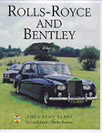 Rolls-Royce and Bentley: The Crewe Years