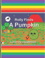 Rolly Finds A Pumpkin