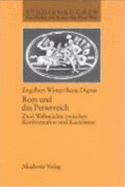 ROM Und Das Perserreich: Zwei Weltmchte Zwischen Konfrontation Und Koexistenz