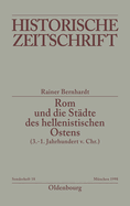 ROM Und Die St?dte Des Hellenistischen Ostens (3. - 1. Jahrhundert V.Chr.): Literaturbericht 1965-1995