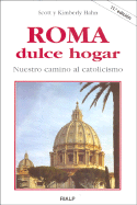 Roma, Dulce Hogar. Nuestro Camino Al Catolicismo: El Maravilloso Plan de Dios Para El Matrimonio