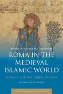 Roma in the Medieval Islamic World: Literacy, Culture, and Migration