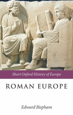 Roman Europe - Bispham, Edward (Editor)