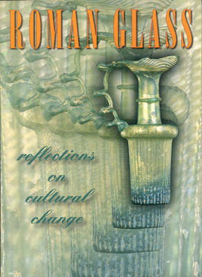 Roman Glass: Reflections on Cultural Change - Fleming, Stuart J