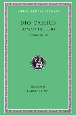 Roman History, Volume VII: Books 56-60 - Dio Cassius, and Cary, Earnest (Translated by), and Foster, Herbert B