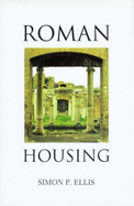 Roman Housing - Ellis, Simon, Ma, MB, MRCP, MD