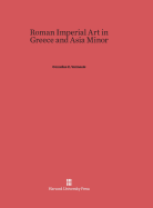 Roman Imperial Art in Greece and Asia Minor - Vermeule, Cornelius C