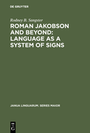 Roman Jakobson and Beyond: Language as a System of Signs: The Quest for the Ultimate Invariants in Language