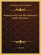 Roman Society and the Aristocracy Under the Terror