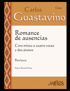 Romance de ausencias: Coro mixto a cuatro voces y dos pianos