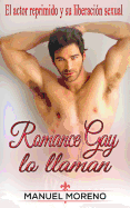 Romance Gay Lo Llaman: El Actor Reprimido y Su Liberacion Sexual