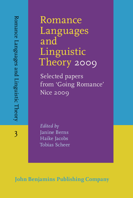 Romance Languages and Linguistic Theory 2009: Selected Papers from 'Going Romance' Nice 2009 - Berns, Janine (Editor), and Jacobs, Haike (Editor), and Scheer, Tobias (Editor)