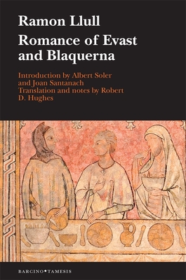 Romance of Evast and Blaquerna - Llull, Ramon, and Hughes, Robert D (Translated by)