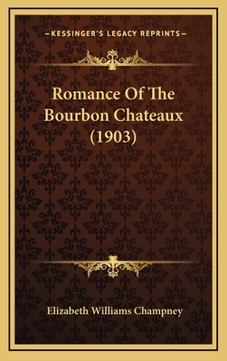 Romance of the Bourbon Chateaux (1903) - Champney, Elizabeth Williams