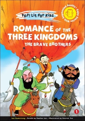 Romance of the Three Kingdoms: The Brave Brothers - Luo, Guanzhong, and Loh, Pauline (Retold by), and Yee, Patrick