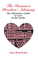Romance Reader's Advisory: The Librarian's Guide to Love in the Stacks