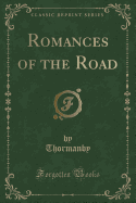 Romances of the Road (Classic Reprint)