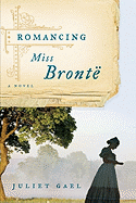 Romancing Miss Bronte