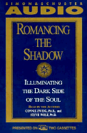 Romancing the Shadow: Illuminating the Dark Side of the Soul