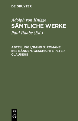 Romane in 8 Bnden. Geschichte Peter Clausens - Raabe, Paul (Editor), and Knigge, Adolph Von