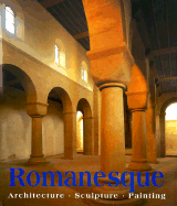 Romanesque Art: Architecture Sculpture Painting