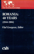 Romania: 40 Years (1944-1984) - Georgescu, Vladimir