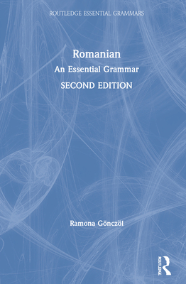 Romanian: An Essential Grammar - Gnczl, Ramona