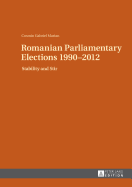 Romanian Parliamentary Elections 1990-2012: Stability and Stir