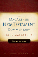 Romans 9-16 MacArthur New Testament Commentary: Volume 16