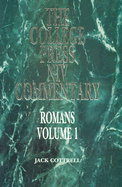 Romans: Chapters 1-8 - Cottrell, Jack W, Th.D.