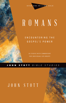 Romans: Encountering the Gospel's Power - Stott, John, Dr., and Nystrom, Carolyn (Contributions by)