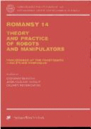 Romansy 14: Theory and Practice of Robots and Manipulators Proceedings of the Fourteenth Cism-Iftomm Symposium - Bianchi, Giovanni (Editor), and Guinot, Jean-Claude (Editor), and Rzymkowski, Cezary (Editor)