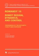 Romansy 16: Robot Design, Dynamics, and Control