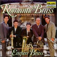 Romantic Brass: Music of France & Spain - Edward Flower (guitar); Empire Brass; Jeffrey Curnow (trumpet); Richard Jensen (percussion); Rolf Smedvig (trumpet);...